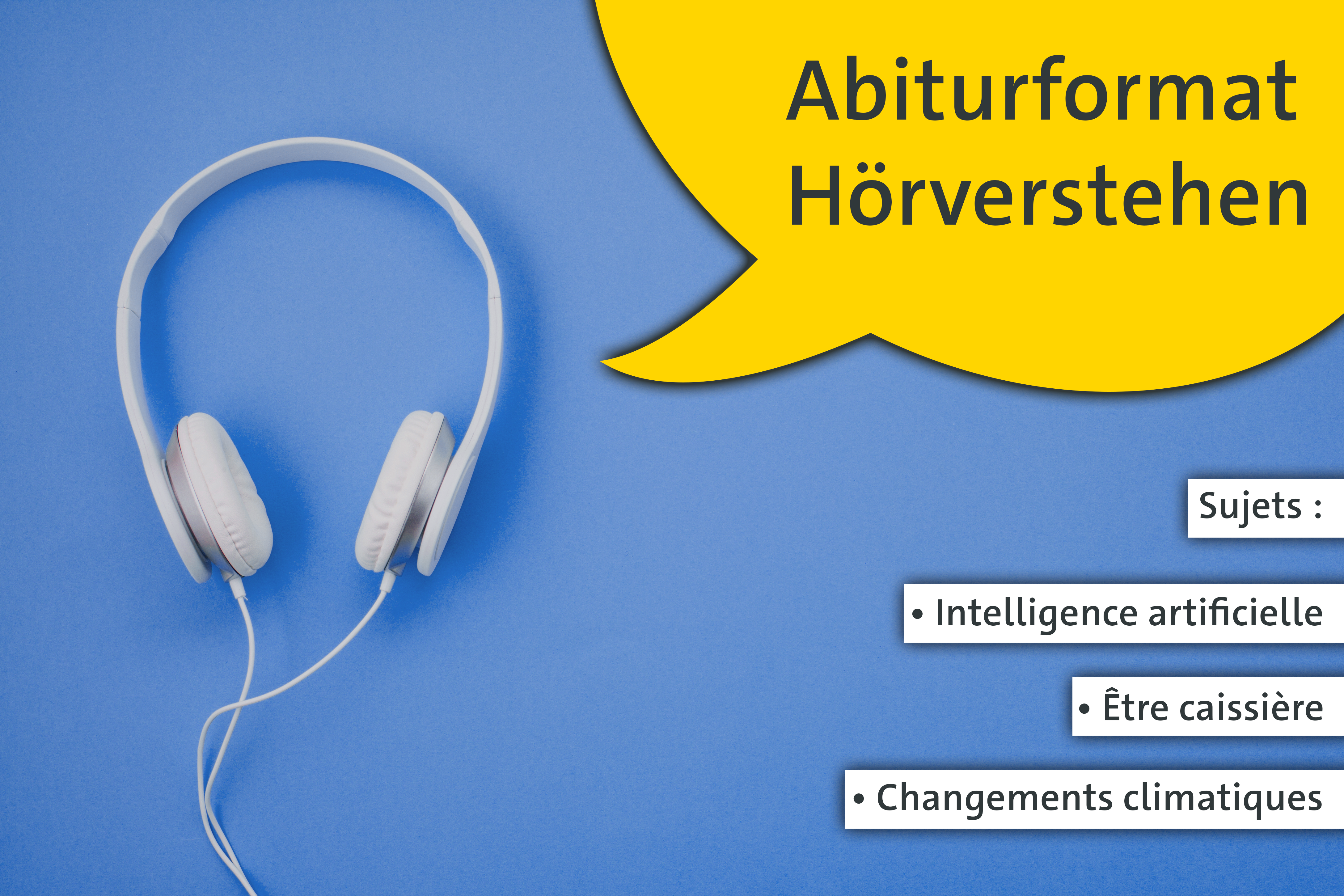 Abiturprüfung Hörverstehen: Intelligence artificielle, Être caissière, Changements climatiques