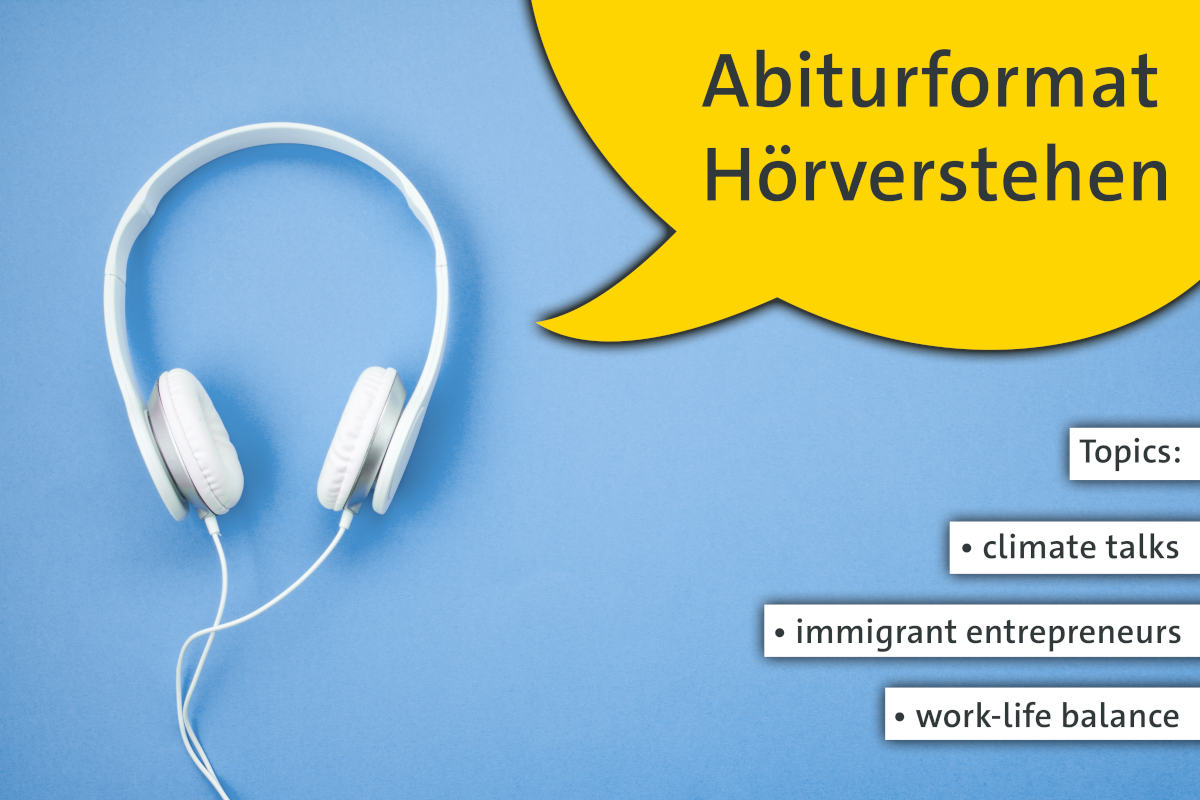 Abiturprüfung Hörverstehen: climate talks, immigrant entrepreneurs, work-life balance