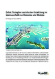 Dubai: Strategien touristischer Entwicklung im Spannungsfeld von Ökonomie und Ökologie