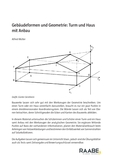 Gebäudeformen und Geometrie: Turm und Haus mit Anbau